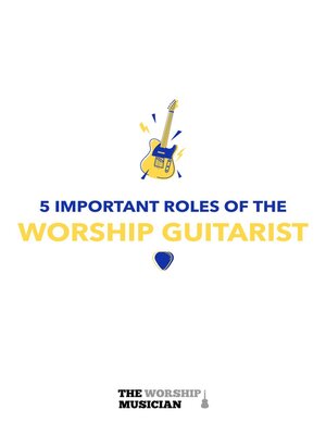 cover image of 5 Important Roles of the Worship Guitarist